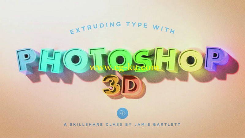 SkillShare - Extruding Type with Photoshop 3D的图片1