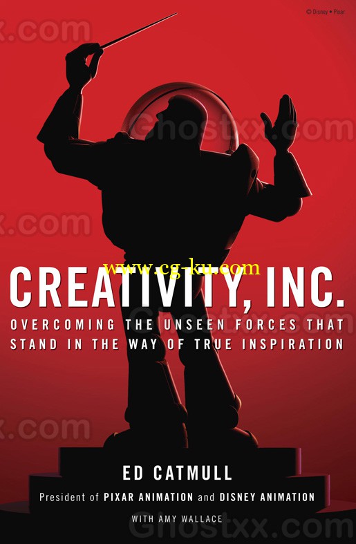 Creativity, Inc. Overcoming the Unseen Forces That Stand in the Way of True Inspiration的图片1