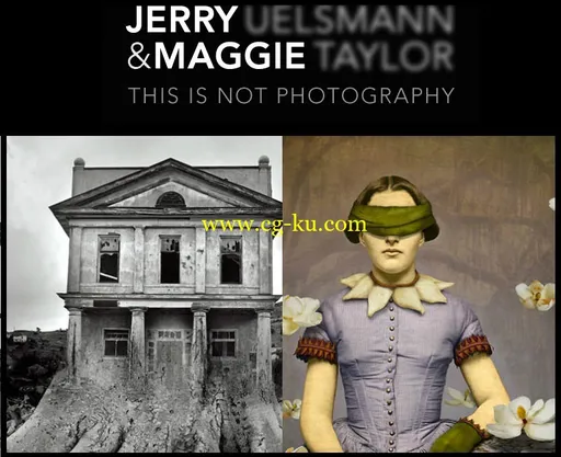 Jerry Uelsmann  Maggie TaylorThis is not photography的图片1