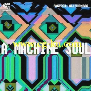 Sound Factory Oli Furness - A Machine Soul的图片1