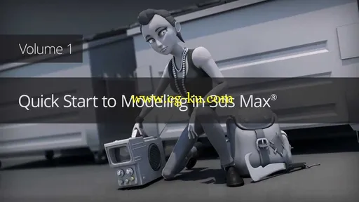 Quick Start to Modeling in 3ds Max Volume 1 + Project Files的图片1