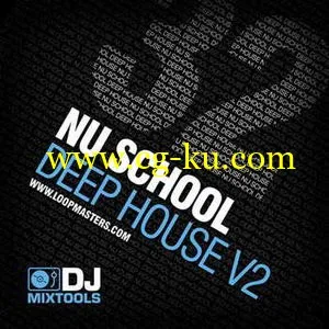 音效下载Loopmasters – DJ Mixtools 32 – Nu School Deep House Vol 2 [MULTi / TUTORiAL]的图片1