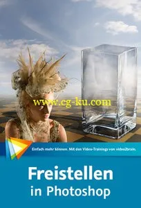 Freistellen in Photoshop - Power-Workshops schnell, flexibel, kreativ的图片1