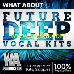 音效下载WA Production – What About Future Deep Vocal Kits MULTiFORMAT的图片1