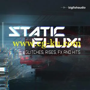 音效下载Big Fish Audio Static Flux Glitches Rises FX and Hits WAV KONTAKT的图片1