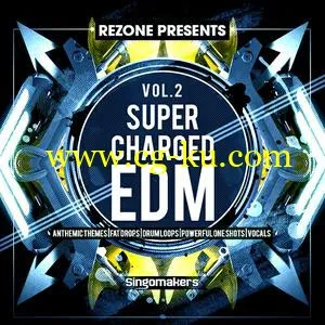 音效下载Singomakers Supercharged EDM Vol 2 By REZONE MULTiFORMAT的图片1