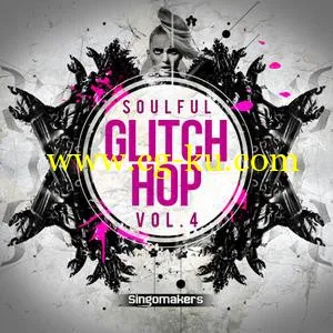 音效下载Singomakers Soulful Glitch Hop Vol 4 MULTiFORMAT的图片1