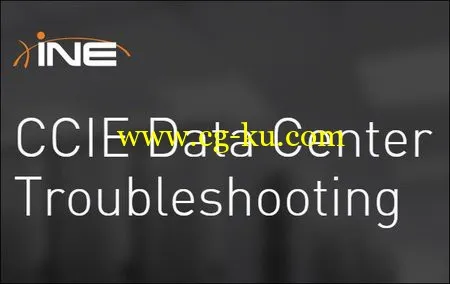 INE – CCIE Data Center Troubleshooting的图片1