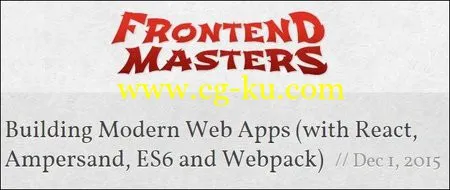 Frontend Masters – Building Modern Web Apps (with React, Ampersand, ES6 And Webpack)的图片1