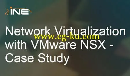 INE – Network Virtualization With VMware NSX – Case Study的图片1