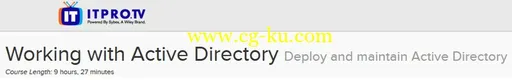 ITPRO.TV – Working With Active Directory: Deploy And Maintain Active Directory的图片1