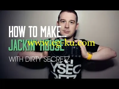 Sonic Academy – How To Make Jackin House With Dirty Secretz (2015)的图片1