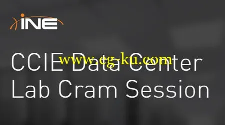 INE – CCIE Data Center Lab Cram Session的图片1