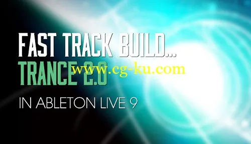 Trance 2.0 – Fast Track Build In Ableton LIVE 9的图片1