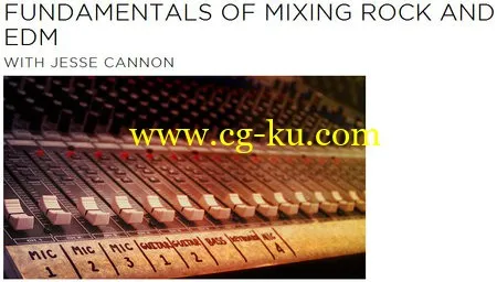 CreativeLive – Fundamentals Of Mixing Rock And EDM With Jesse Cannon的图片1