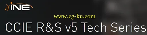 INE – CCIE R&S V5 Tech Series的图片1