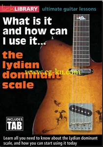 Lick Library – What Is It And How Can I Use It….The Lydian Dominant Scale – Tom Qu的图片1