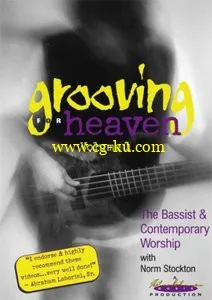 Grooving For Heaven Vol. 1 – The Bassist And Contemporary Worship [repost]的图片1