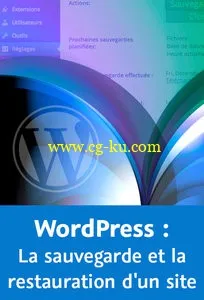 WordPress – La Sauvegarde Et La Restauration D’un Site – Christophe Aubry的图片1