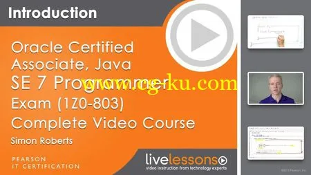 LiveLessons – Oracle Certified Associate, Java SE 7 Programmer Exam (1Z0-803)的图片1