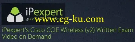 IPexpert’s Cisco CCIE Wireless (v2) Written Exam Video On Demand的图片1