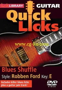 Lick Library – Quick Licks: Robben Ford – Blues Shuffle Key Of E [repost]的图片1