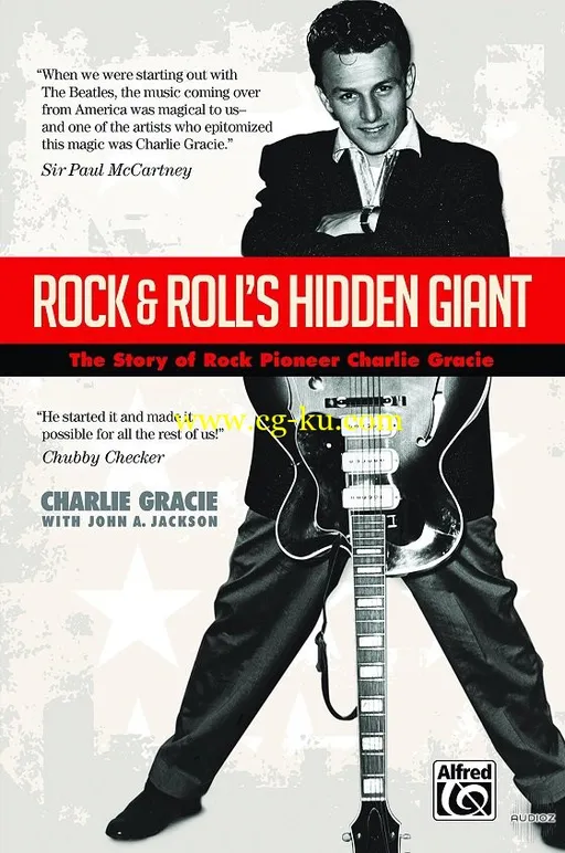 Rock & Roll’s Hidden Giant: The Story Of Rock Pioneer Charlie Gracie的图片1