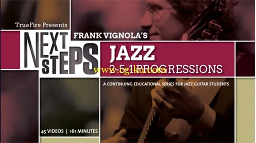 TrueFire – Next Steps Jazz: 2-5-1 Progressions (2013)的图片1