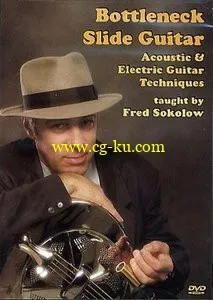 Bottleneck Slide Guitar: Acoustic And Electric Guitar Techniques Taught By Fred Sokolow (Repost)的图片1