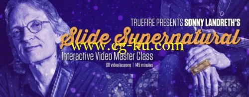 Truefire – Sonny Landreth’s Slide Supernatural (2014)的图片1