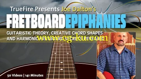 Truefire – Joe Dalton’s Fretboard Epiphanies的图片1