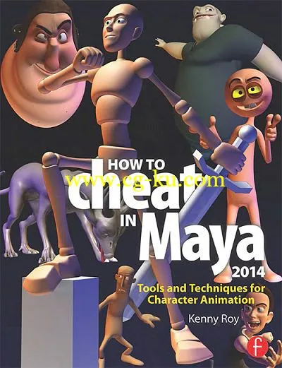 How To Cheat In Maya 2014: Tools And Techniques For Character Animation-P2P的图片1