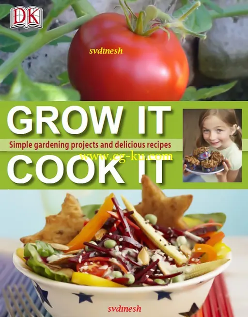 Grow It, Cook It – Simple Gardening Projects And Delicious Recipes.P2P的图片1