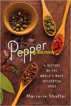 Pepper: A History Of The World’s Most Influential Spice-P2P的图片1