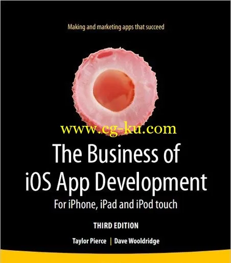 Ebook – The Business Of IOS App Development: For IPhone, IPad And IPod Touch, 3 Edition的图片1