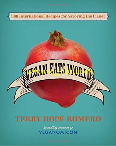 Vegan Eats World: 300 International Recipes For Savoring The Planet-P2P的图片1