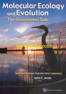 Molecular Ecology And Evolution: The Organismal Side: Selected Writings From The Avise Laboratory-P2的图片1