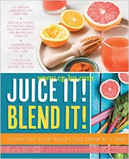 Juice It! Blend It!: Transform Your Health One Drink At A Time By Lisa Craven-P2P的图片1