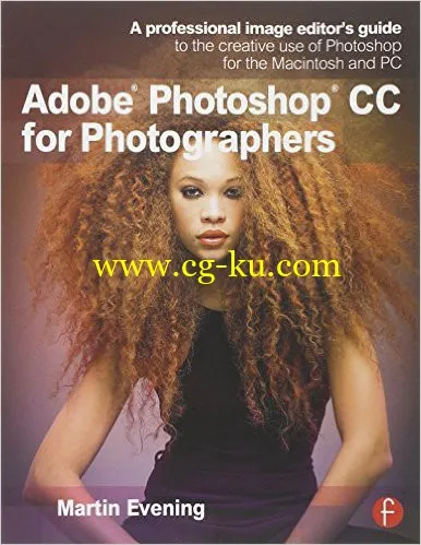 Adobe Photoshop CC For Photographers: A Professional Image Editor’s Guide To The Creative Use Of Pho的图片1