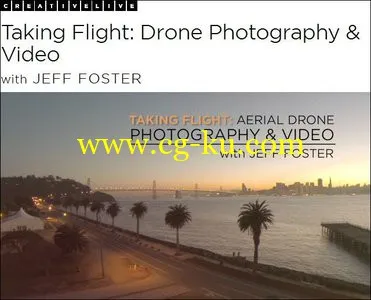 CreativeLive – Taking Flight Drone Photography  Video的图片1