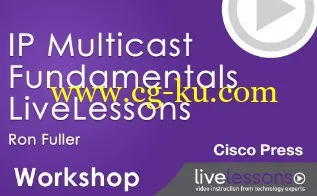 IP Multicast Fundamentals LiveLessons (Workshop)的图片1