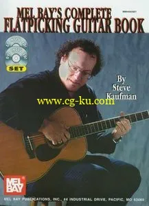 Mel Bay’s Complete Flatpicking Guitar Book By Steve Kaufman的图片1