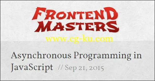 Frontend Masters – Asynchronous Programming In JavaScript的图片1