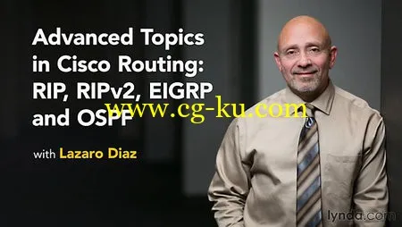 Lynda – Advanced Topics In Cisco Routing: RIPv2, EIGRP, And OSPF (repost)的图片1