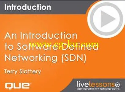 LiveLessons – An Introduction To Software Defined Networking (SDN)的图片1