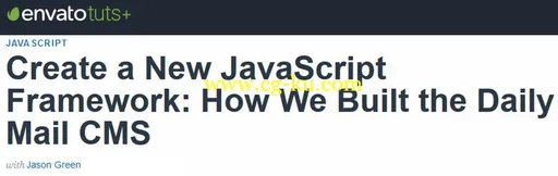 Tutsplus – Create A New JavaScript Framework: How We Built The Daily Mail CMS的图片1