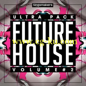 音效下载Singomakers Future House Ultra Pack Vol 2 MULTiFORMAT的图片1