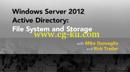 Windows Server 2012 Active Directory: File System And Storage的图片1