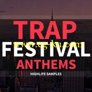 音效下载HighLife Samples Trap Festival Anthems WAV MiDi的图片1