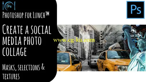 Photoshop for Lunch– Make a Photo Collage for Social Media – Masks Selections Patterns的图片1